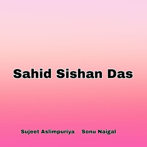 Sahid Sishan Das