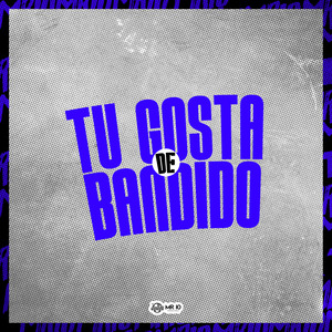 Tu Gosta de Bandido (Explicit)