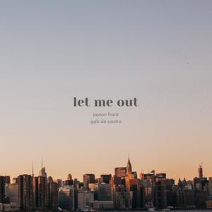 let me out (feat. Luke Casanova)
