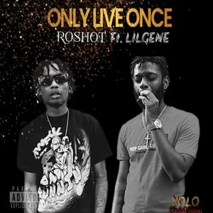 ONLY LIVE ONCE (feat. Lil gene) (Live|Explicit)