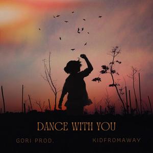 Dance with you (feat. KIDFROMAWAY)