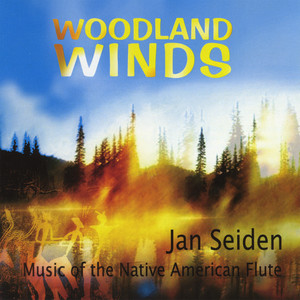 WOODLAND WINDS: Music of the Native American Flute