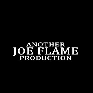 Another Joeflame Production