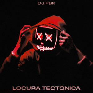 DJ FBK - Locura Tectônica RJ