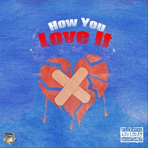 How You Love It(feat. JUNNY, Avelino & Bktherula) (Explicit)