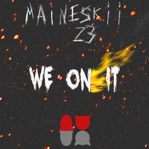 We On It (feat. YeahhhZ3) [Explicit]