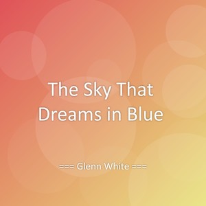 The Sky That Dreams in Blue