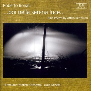 Poi Nella Serena Luce Nine Poems By Attilio Bertolucci