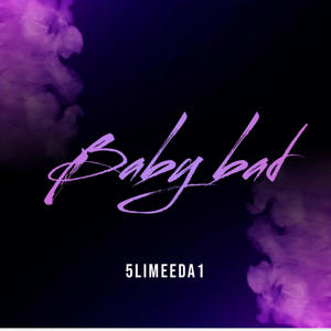 Baby bad (Explicit)