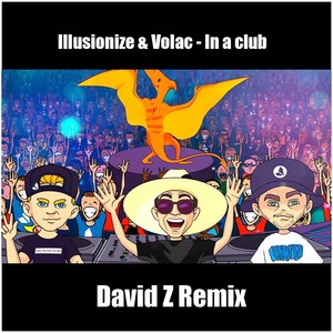 Illusionize, Volac - In a club
