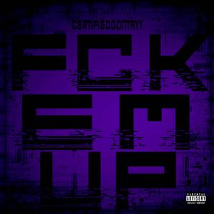 Fck Em Up (Explicit)