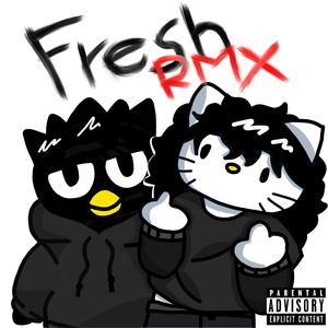 FRESH RMX (feat. ACZONY) [Explicit]