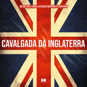 Cavalgada da Inglaterra (Explicit)