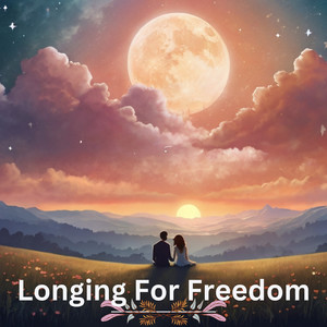 Longing for Freedom