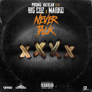 Never Talk (feat. Big Cuz & Marko) [Explicit]