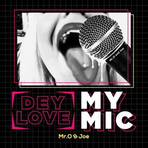 Dey Love My Mic (Explicit)