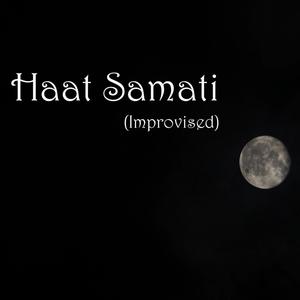 Haat Samati (Improvised)