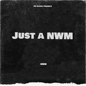 JUST A NWM (SPED UP) (Explicit)