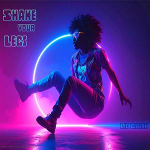 Shake your legs (Explicit)