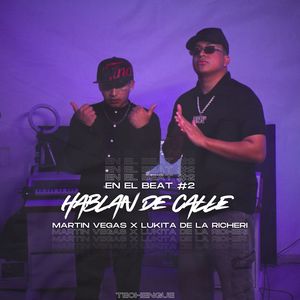 Hablan de Calle | en el Beat #2, Lado B | Techengue