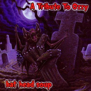 Bat Head Soup - A Tribute to Ozzy