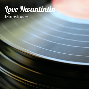 Love Nwantintin (Explicit)