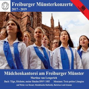 Freiburger Münsterkonzerte 2017 - 2019 (Mädchenkantorei am Freiburger Münster / Martina van Lengerich)