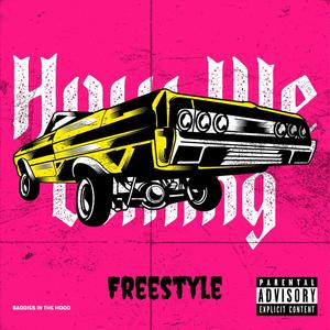 How we coming freestyle (Explicit)