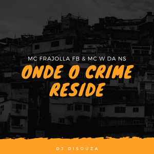 Onde o Crime Reside