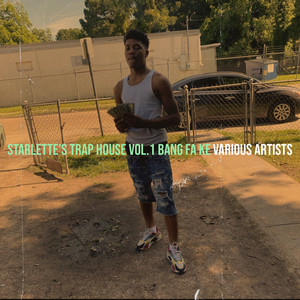 Starlette’s Trap House Bang Fa Ke, Vol.1 (Explicit)