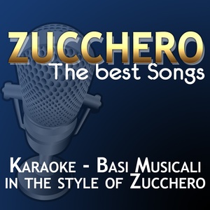 Zucchero: The Best Songs (Karaoke In the Style of Zucchero)