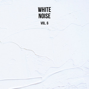 White Noise, Vol. 6 (sounds for meditation and sleep)