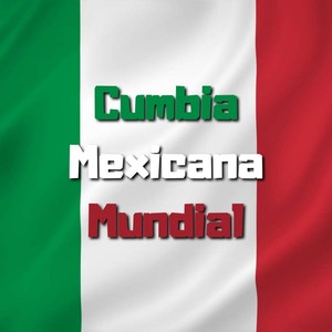 Cumbia Mexicana Mundial