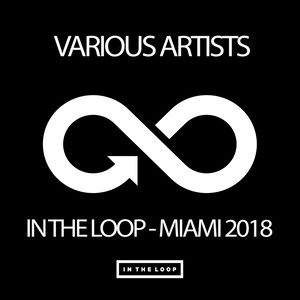 In The Loop: Miami 2018