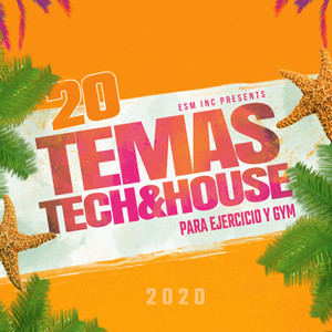 20 Temas Tech & House Para Ejercicio y Gym 2020