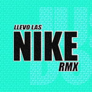 Llevo las Nike (Remix|Explicit)