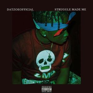 Struggle Made Me (Explicit)