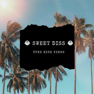 SWEET DISS (Explicit)