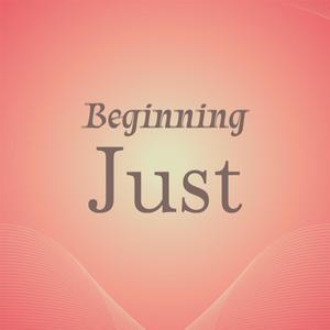 Beginning Just