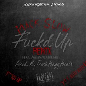 ****d Up (feat. WalaWala Goundee) [Explicit]