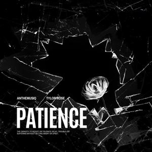 Patience (feat. Tylor Rose) [Explicit]