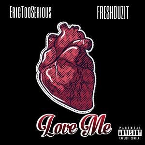 Love Me (feat. Freshduzit) (Explicit)