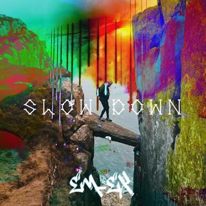 Slow Down