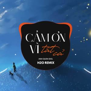 Cảm Ơn Vì Tất Cả (Remix EDM)