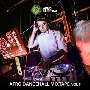 Afro Dancehall Mixtape, Vol 5