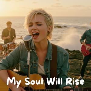 My Soul Will Rise