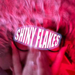 Shiny Flakes (Explicit)