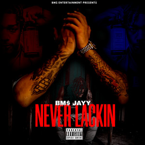 Never Lackin (Explicit)