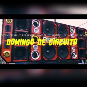 Domingo De Circuito (feat. Teddy King, Enma 03, La Sustancia Rd, Lil Logan & The Black Vb) (Explicit)