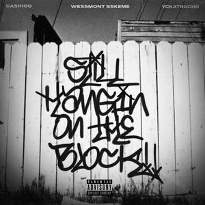 Still Hangin On The Block (feat. WeSSmont SSkeme & YC katracho) (Explicit)